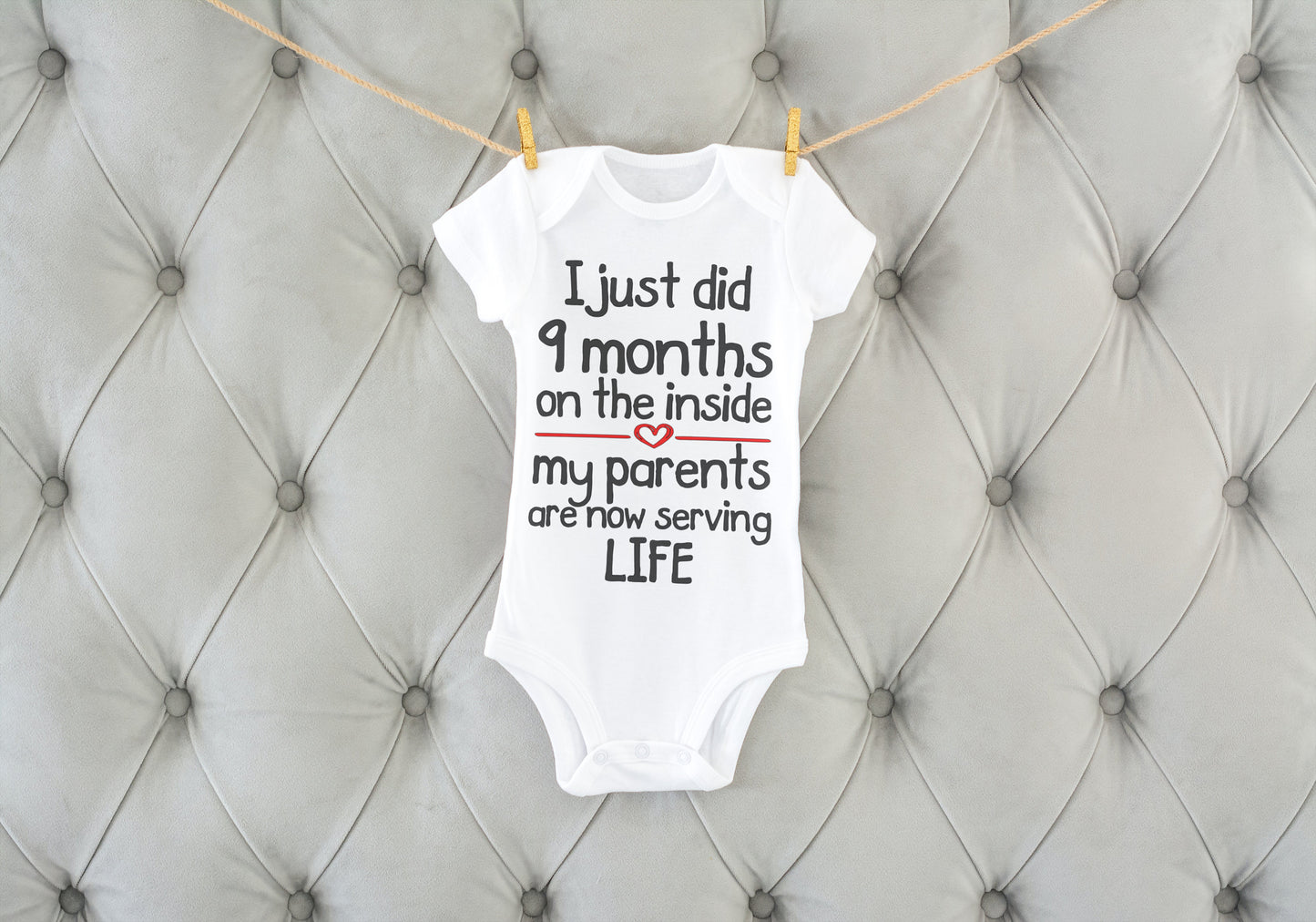 I Just Did 9 Months On The Inside And My Parents Are Serving Life Onesie