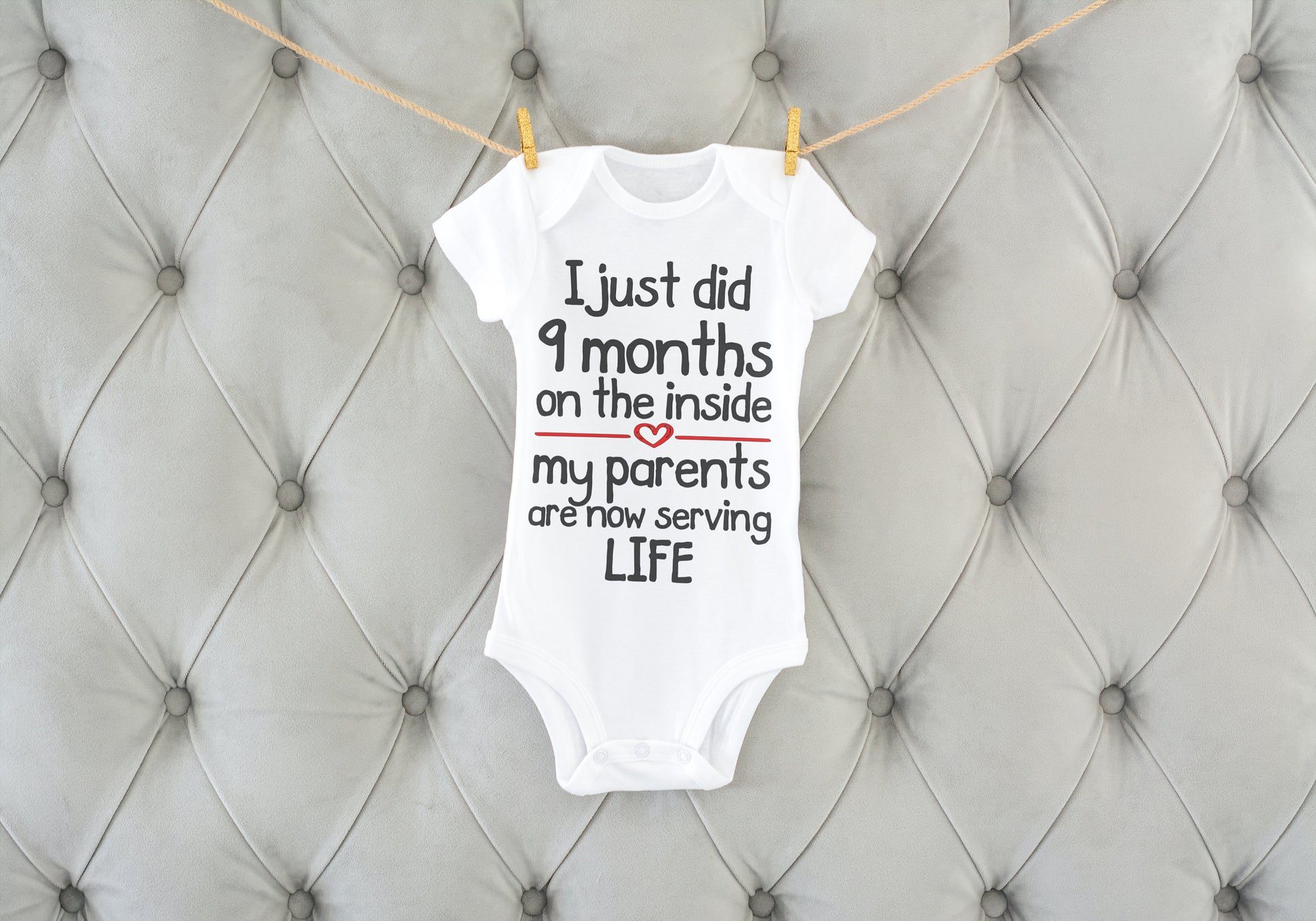 I Just Did 9 Months On The Inside And My Parents Are Serving Life Onesie