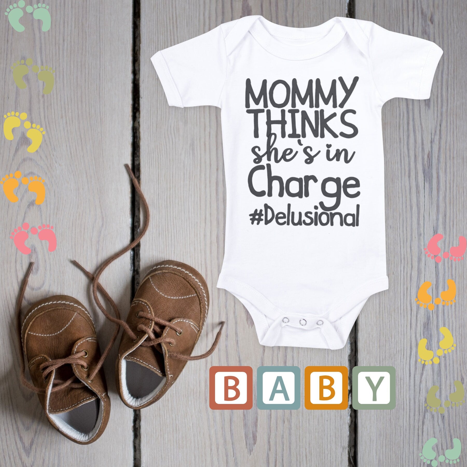 Mommy Thinks She's In Charge #Delusional Onesie