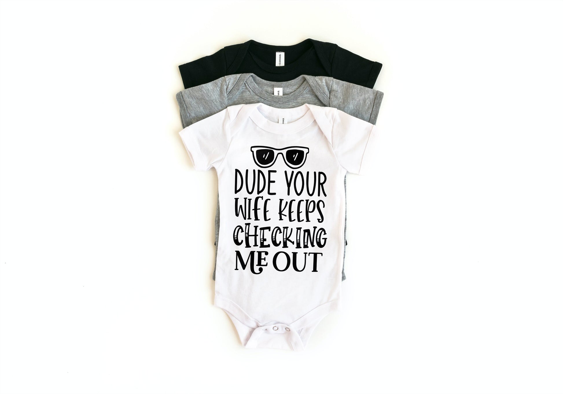 Dude Your Wife Keeps Checking Me Out Onesie