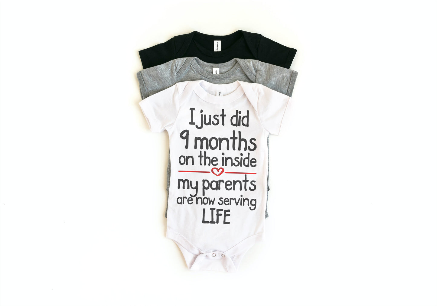 I Just Did 9 Months On The Inside And My Parents Are Serving Life Onesie